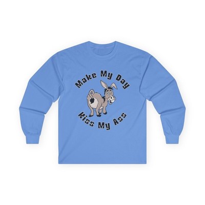 Make My Day Kiss My Ass Long Sleeve Tee | Funny Donkey Saying 