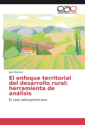 Juan Romero | El enfoque territorial del desarrollo rural: herramienta de...