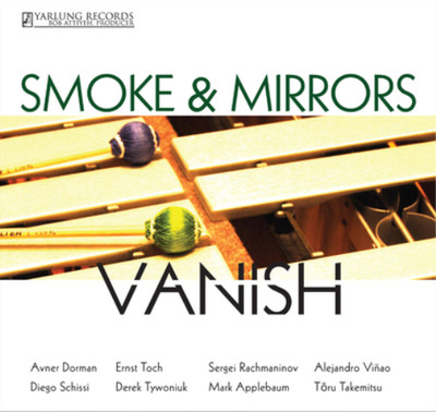 Smoke and Mirrors Percussion Ensemble Smoke & Mirrors: Vanish (CD) Album