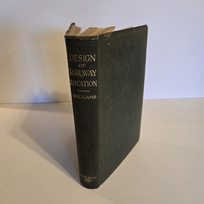 The Design Of Railway Location  by Clement C Williams Antique 1st Edition 1917