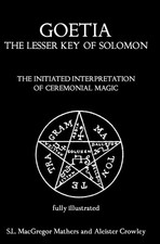 Goetia: The Lesser Key of Solomon: Initiated Interpretation of... 