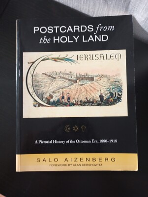 Postcards from the Holy Land: A Pictorial History... by Salo Aizenberg (2010 PB)