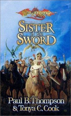 Sister of the Sword (Barbarians, Book 3) by Paul B. Thompson;  Tonya C. Cook