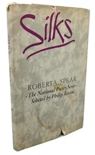 Roberta Spear SILKS :   Poems   1st Edition 1st Printing