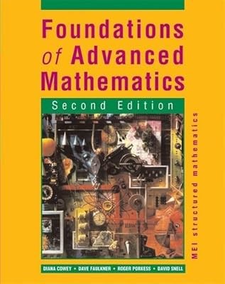 MEI Structured Maths Second Edition: Foundations of Advanced Mathematics (MEI St