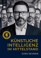 KüNstliche Intelligenz Im Mittelstand | Sven Severin | Deutsch | Taschenbuch