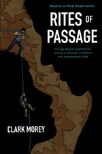 Rites Of Passage: Rooted in experience An age-based roadmap for raising a...