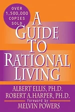 A Guide to Rational Living, Ellis Ph.D, Albert
