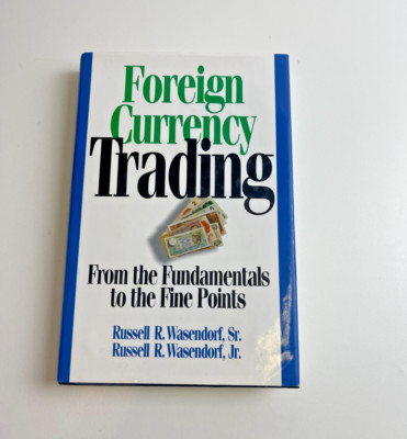 Foreign Currency Trading ( From the Fundamentals to the Fine Points)