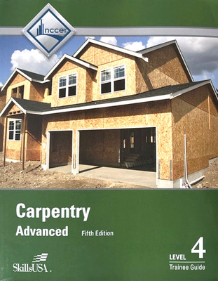 NCCER 2014 CARPENTRY ADVANCED Training Guide Level 4 Fifth Edition