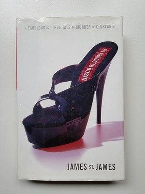 Disco Bloodbath : A Fabulous but True Tale of Murder in Clubland - HC  1st First