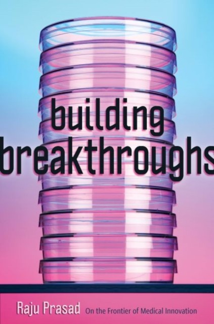 Building Breakthroughs by Raju  Prasad HARDBACK 9781421444871