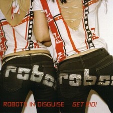 Robots In Disguise, Get Rid,Acceptable,