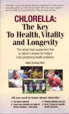 Chlorella: The Key to Health, Vitality and Longevity - Paperback - GOOD