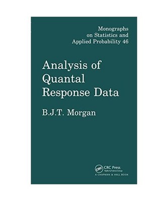 Analysis of Quantal Response Data, Byron J. T. Morgan