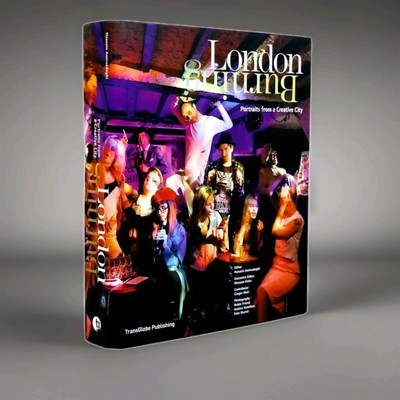 Burning London Portraits from a Creative City 1st Edition 2015 Thames & Hudson