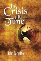 The Crisis Of Our Time John Carvalho Taschenbuch Kartoniert / Broschiert 2014