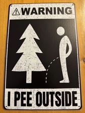 Warning I Pee Outside Metal Sign 12x8 Inches New