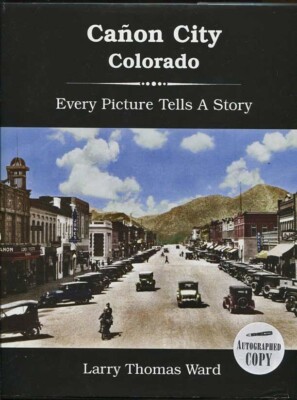 CANON CITY, COLORADO, LARRY THOMAS WARD, '06, SGND,HISTORY