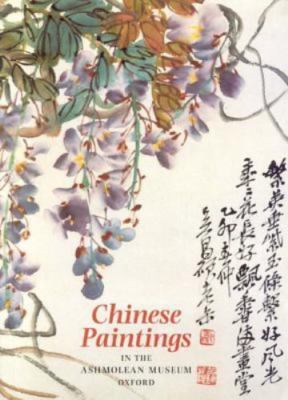 Chinese Paintings in the Ashmoleum Museum, Oxford (Vol.II) by Shelagh Vanker