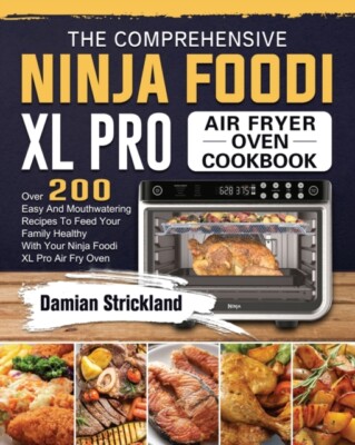 Strickland - Comprehensive Ninja Foodi XL Pro Air Fryer Oven Cookbook  - X555z