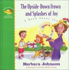 The Upside-Down Frown and Splashes of Joy: A Boo- hardcover, Johnson, 084995844X