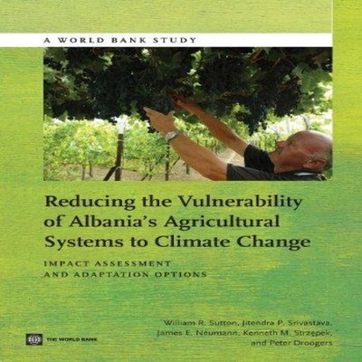 Reducing the Vulnerability of Albania's Agricultural Systems to C