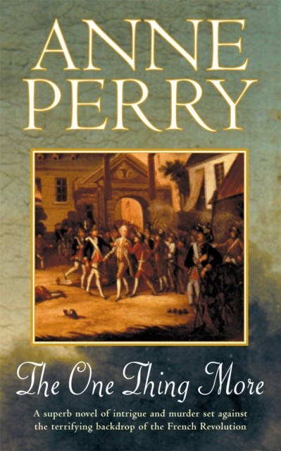 The One Thing More An epic historical novel of by Anne Perry PAPERBACK