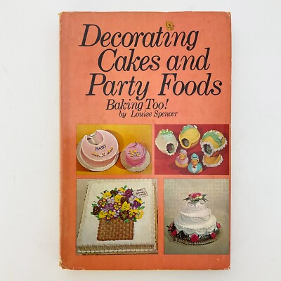 Decorating Cakes and Party Foods Recipes Hardcover Book Louise Spencer 1969