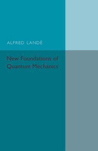 New Foundations of Quantum Mechanics Lande Paperback Cambridge University Press