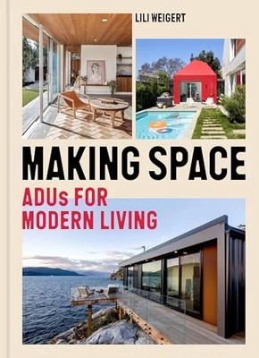 Making Space: ADUs for Modern Living
