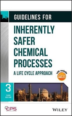 Guidelines for Inherently Safer Chemical Processes by  CCPS (... - 9781119529163