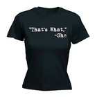 THATS WHAT SHE SAID WOMENS T-SHIRT tee humour funny mothers day gift present her