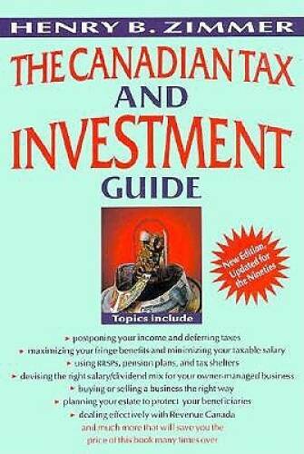 The Canadian Tax And Investment Guide - Paperback By Zimmer, Henry B - Good
