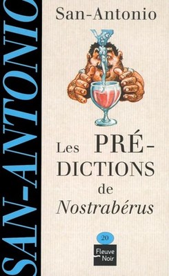 Die Vorhersagen des Nostrabérus - SAN-ANTONIO