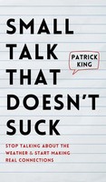 Patrick King | Small Talk That Doesn't Suck | Buch | Englisch (2024)