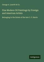George A. Leavitt & Co. | Fine Modern Oil Paintings By Foreign And American...