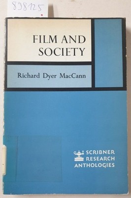 Film and Society : (Scribner Research Anthologies) : MacCann, Richard Dyer: