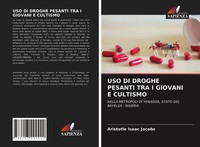 Aristotle Isaac Jacobs | Uso Di Droghe Pesanti Tra I Giovani E Cultismo | Buch