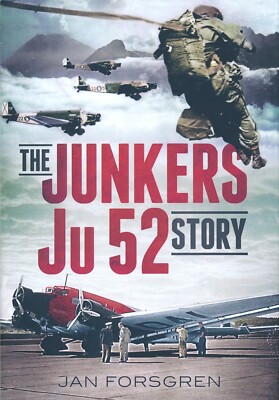 The Junkers Ju 52 Story (Fonthill Media) - New Copy