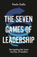 The Seven Games Of Leadership | Navigating The Inner Journey Of Leaders | Gallo