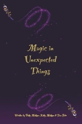 Patty Mattson Tina Fehr Magic in Unexpected Things (Taschenbuch) (US IMPORT)