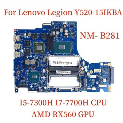 NM-B281 For Lenovo Legend Y520-15IKBA motherboard with I5 I7 CPU AMD RX560 GPU