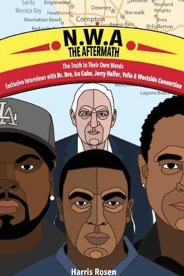 N W A: The Aftermath: Exclusive Interviews With Dr  Dre, Ice...
