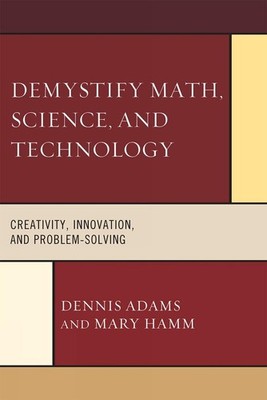 Demystify Math, Science, and Technology: Creativity, Innovation, and Problem-Sol