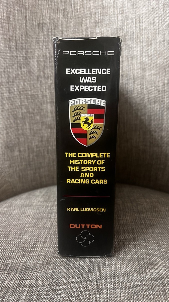 Porsche: Excellence Was Expected　2003年 Porsche : Excellence Was Expected by Karl Ludvigsen (Hardcover