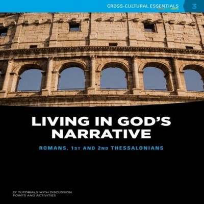 Living in God's Narrative Romans 1st and 2nd Thessalonians Access