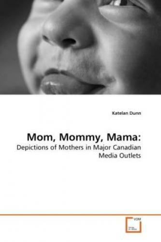 Thumbnail - Mom, Mommy, Mama: Depictions Of Mothers In Major Canadian Media
