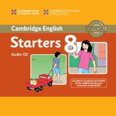 Cambridge English Young Learners 8 Starters Audio CD: Authentic Examination Pape