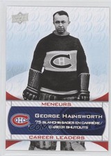 2008 Upper Deck Montreal Canadiens Centennial Set George Hainsworth #242 HOF 0a1